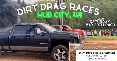 Hub city dirt drag races, 4:00pm, Saturday May 11